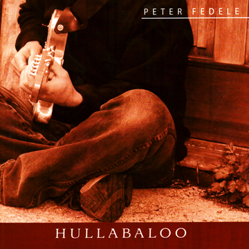 Peter Fedele - Hullabaloo